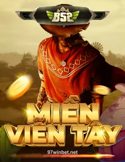 Hình ảnh B52 Miền Viễn Tây tại 97win